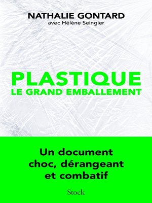 cover image of Plastique, le grand emballement